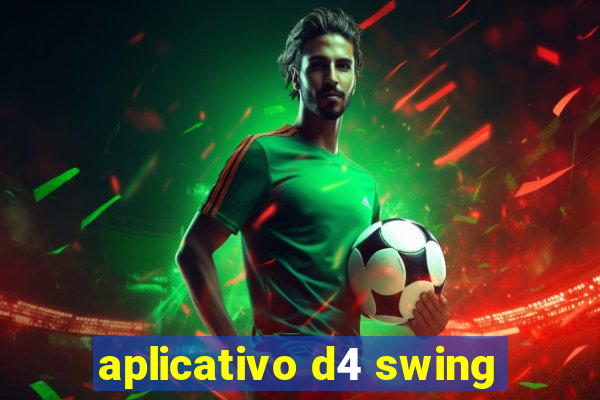 aplicativo d4 swing